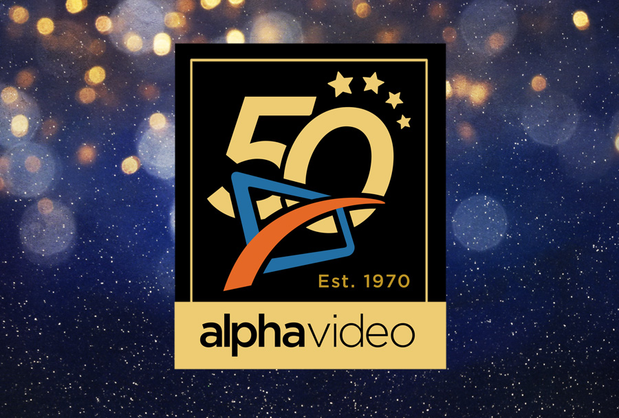 Alpha Video Turns 50! Alpha Video & Audio